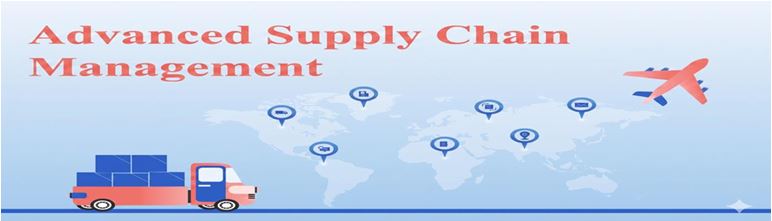Advanced Supply Chain Management